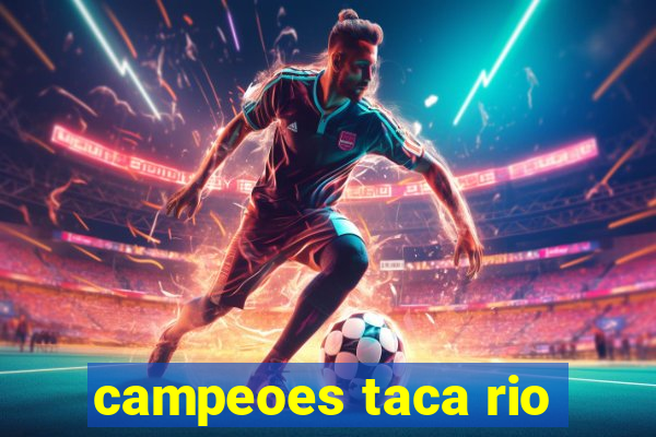 campeoes taca rio